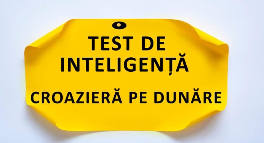 Test de inteligenta - Croaziera pe Dunare